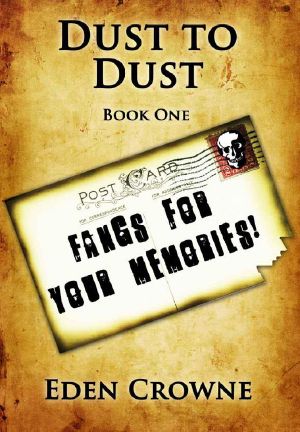 [Dust to Dust 01] • Fangs For Your Memories